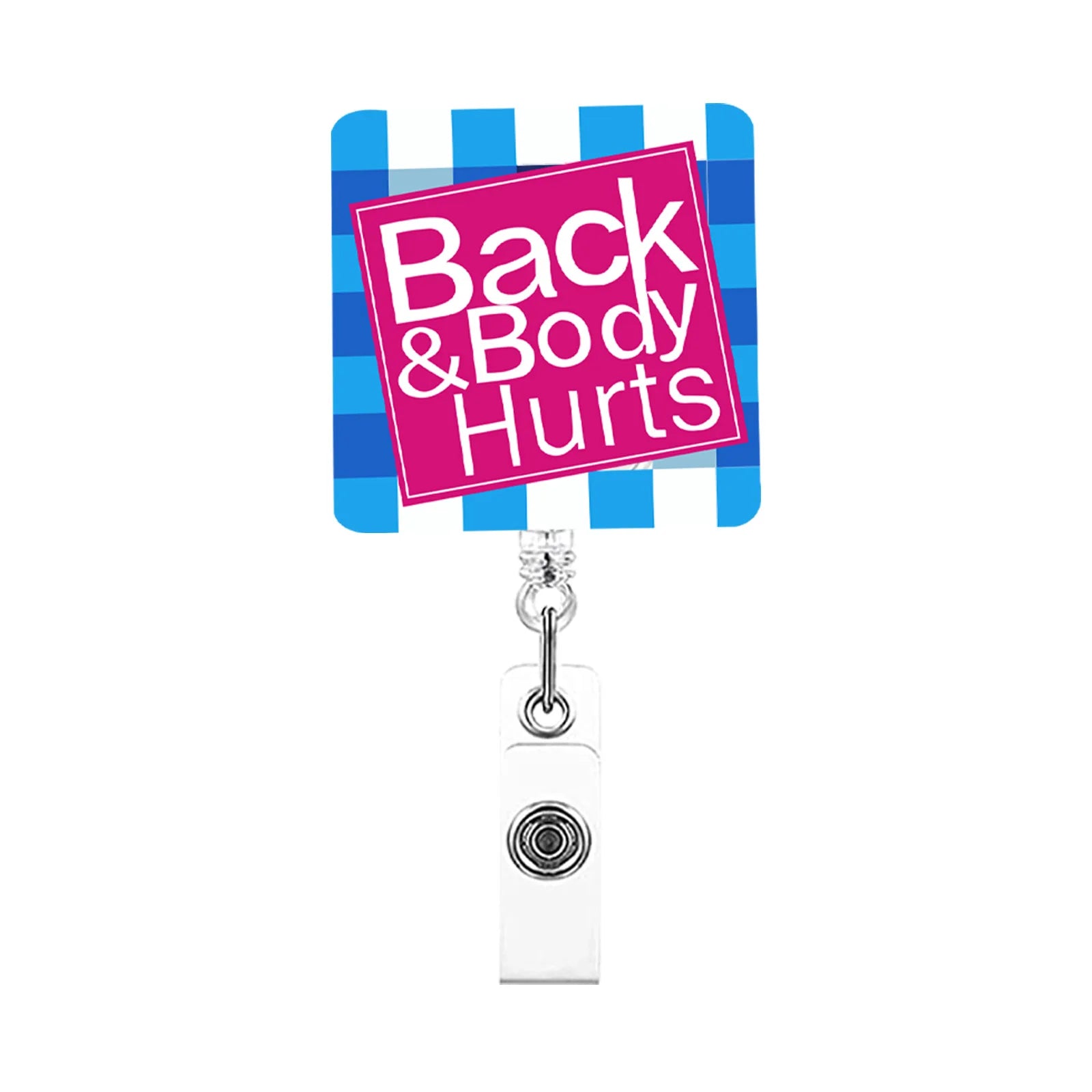 Back and Body Hurts Badge Reel Funny Badge Reel Healthcare Worker